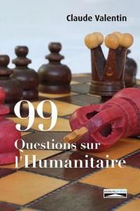 99 questions sur l'humanitaire