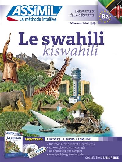 Le swahili : débutants & faux-débutants, niveau atteint B2 : superpack. Kiswahili