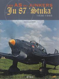 Les as du Junkers Ju 87 Stuka : 1936-1945