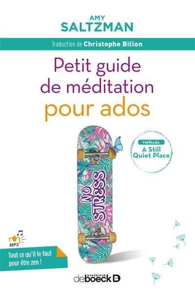 Petit guide de méditation pour ados : méthode A Still Quiet Place