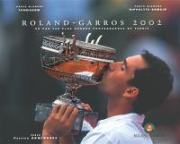 Roland-Garros 2002 : vu par les plus grands photographes de tennis