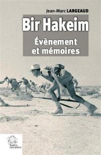 Bir Hakeim : événement et mémoires