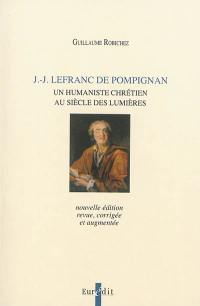 J.-J. Lefranc de Pompignan : un humaniste chrétien au siècle des lumières