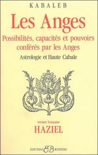 Les Anges : possibilités, capacités et pouvoirs conférés par les anges, astrologie et haute cabale.
