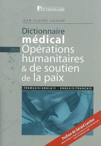 Dictionnaire médical des opérations humanitaires et de soutien de la paix : français-anglais, anglais-français