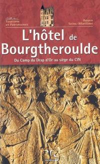 L'hôtel de Bourgtheroulde : du camp du drap d'or au siège du CIN