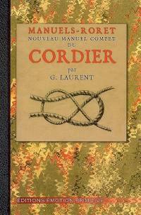 Nouveau manuel complet du cordier : corderie à la main, corderie mécanique, cordes de boyaux, câbles métalliques : 1929-2006