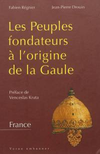Les peuples fondateurs à l'origine de la Gaule. France