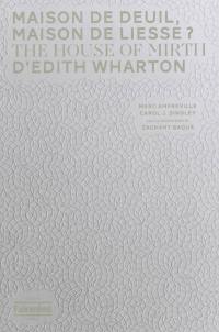 Maison de deuil, maison de liesse ? : The house of mirth d'Edith Wharton