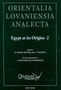 Egypt at its origins. Vol. 2. Proceedings of the International conference Origin of the state, predynastic and early dynastic Egypt, Toulouse (France), 5th-8th september 2005