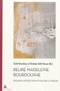 Relire Madeleine Bourdouxhe : regards croisés sur son oeuvre littéraire