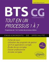 BTS CG, comptabilité gestion : tout en un, processus 1 à 7 : programmes de 1re et 2e années des processus métiers, enseignements de spécialité