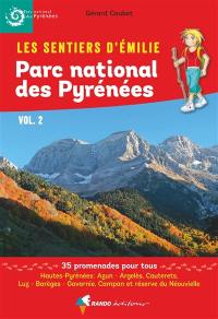 Les sentiers d'Emilie : Parc national des Pyrénées. Vol. 2. Hautes-Pyrénées : Azun-Argeles, Cauterets, Luz-Barèges-Gavarnie, Campan et réserve du Néouvielle : 35 promenades pour tous