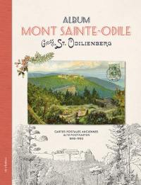 Album mont Sainte-Odile : cartes postales anciennes : 1890-1950. Gruss aus St. Odilienberg : alte Postkarten : 1890-1950