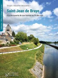 Saint-Jean de Braye : à la découverte de son histoire au fil des rues : évolution jusqu'à nos jours