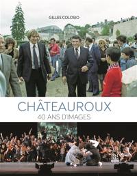 Châteauroux : 40 ans d'images