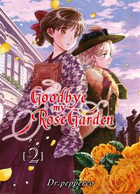 Goodbye my rose garden. Vol. 2