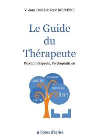 Le guide du thérapeute : psychothérapeute, psychopraticien