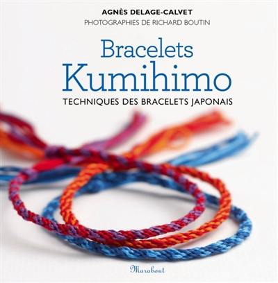Bracelets kumihimo : techniques des bracelets japonais et modèles