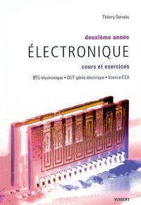 Electronique : deuxième année, cours et exercices : BTS électronique, DUT génie électrique, licence EEA