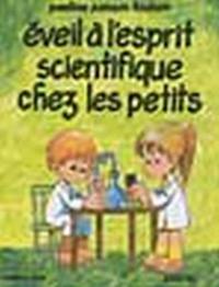 Éveil à l'esprit scientifique chez les petits. Vol. 2, 46 nouvelles expériences