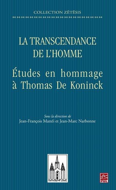 La transcendance de l’homme : études en hommage à Thomas De Koninck