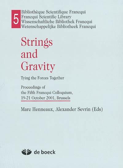 Strings and gravity : tying the forces together : proceedings of the fifth Francqui colloquium, 19-21 October 2001, Brussels