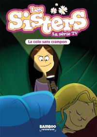 Les sisters : la série TV. Vol. 61. La colo sans crampon