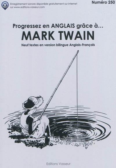 Progressez en anglais grâce à... Mark Twain : neuf textes en version bilingue anglais-français