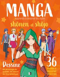 Manga : apprends à dessiner les styles shonen et shojo : dessine des personnages du quotidien, des héros et des êtres fantastiques, 36 modèles à dessiner en pas-à-pas