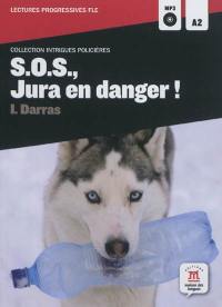 SOS, Jura en danger ! : A2