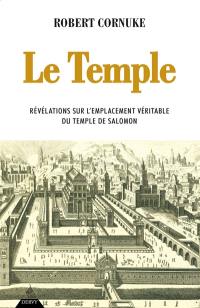 Le Temple : révélations sur l'emplacement véritable du Temple de Salomon