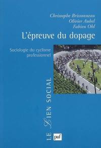 L'épreuve du dopage : sociologie du cyclisme professionnel