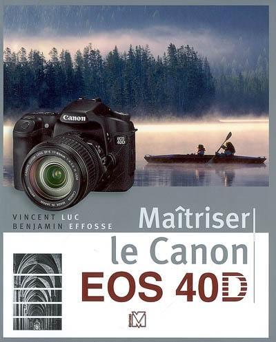 Maîtriser le Canon EOS 40D