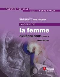 Imagerie de la femme. Vol. 2. Gynécologie. Vol. 1