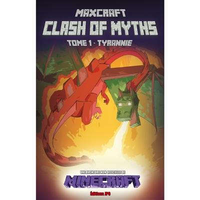 Clash of myths : une aventure non officielle de Minecraft. Vol. 1. Tyrannie