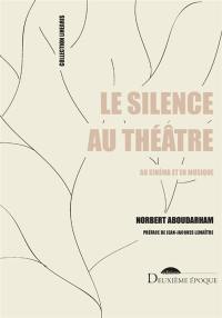 Le silence au théâtre, au cinéma et en musique