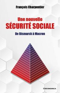 Une nouvelle Sécurité sociale : de Bismarck à Macron