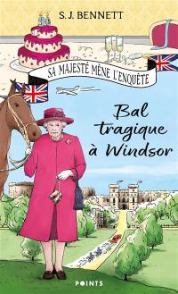 Sa Majesté mène l'enquête. Vol. 1. Bal tragique à Windsor