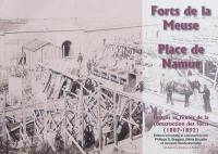 Forts de la Meuse, place de Namur : images et textes de la construction des forts (1887-1892)