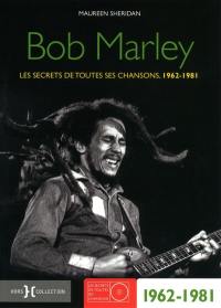 Bob Marley : les secrets de toutes ses chansons 1962-1981