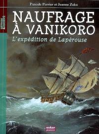 Naufrage à Vanikoro : l'expédition de Lapérouse