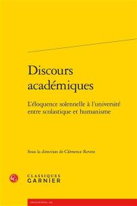 Discours académiques : l'éloquence solennelle à l'université, entre scolastique et humanisme