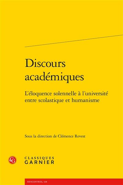 Discours académiques : l'éloquence solennelle à l'université, entre scolastique et humanisme