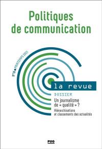 Politiques de communication, la revue, n° 16. Un journalisme de qualité ? : hiérarchisations et classements des actualités