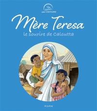 Mère Teresa, le sourire de Calcutta