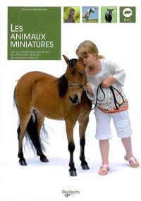 Les animaux miniatures : les caractéristiques générales, les différentes espèces, les conseils pratiques