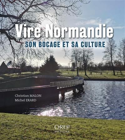 Vire Normandie : son bocage et sa culture