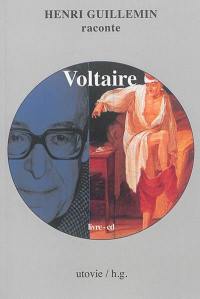 Henri Guillemin raconte Voltaire : livre-CD