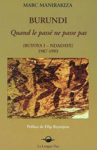 Burundi, quand le passé ne passe pas : Buyoya I-Ndadaye, 1987-1993